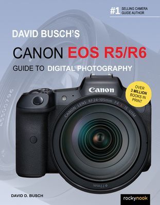 David Busch's Canon EOS R5/R6 Guide to Digital Photography (Busch David D.)(Paperback)