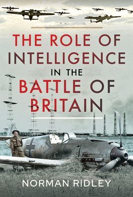Role of Intelligence in the Battle of Britain (Ridley Norman)(Pevná vazba)