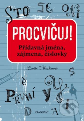 Procvičuj: Přídavná jména, zájmena, číslovky - Lucie Filsaková