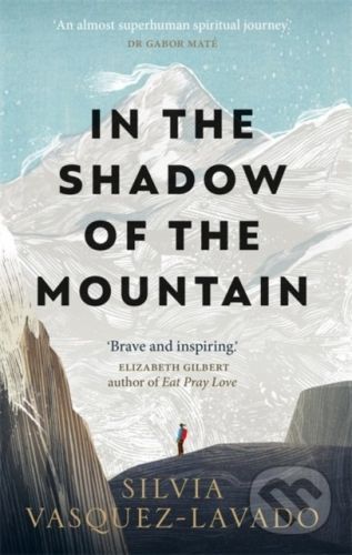 In The Shadow of the Mountain - Silvia Vasquez-Lavado