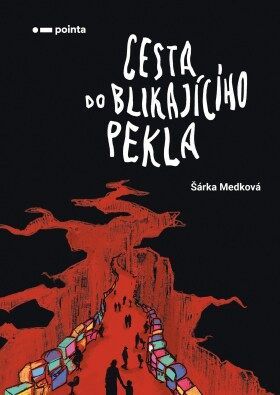 Cesta do blikajícího pekla - Šárka Medková - e-kniha