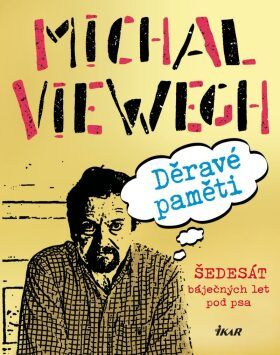 Děravé paměti - Šedesát báječných let pod psa - Michal Viewegh