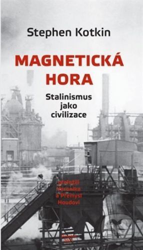 Magnetická hora - Stephen Kotkin