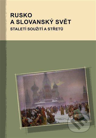 Rusko a slovanský svět - Markus Giger, Hana Kosáková, Marek Příhoda