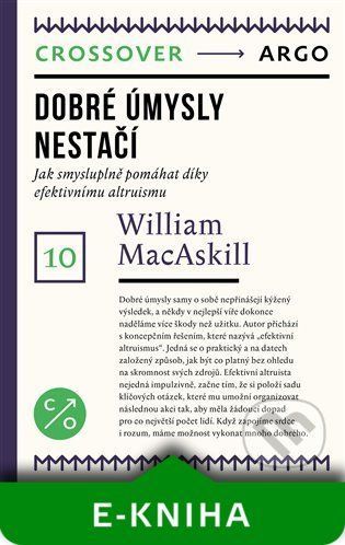 Dobré úmysly nestačí - William MacAskill