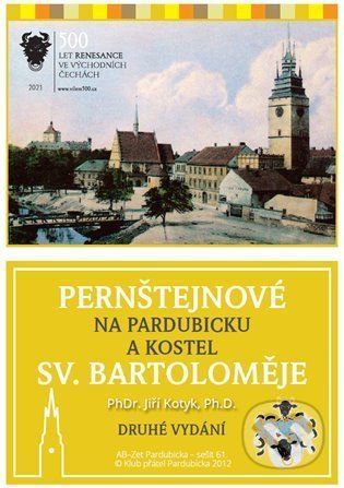 Pernštejnové na Pardubicku a kostel sv. Bartoloměje - Jiří Kotyk