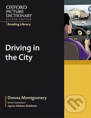 Oxford Picture Dictionary - Reading Library: Readers Civics Reader Driving in the City - Donna Montgomery