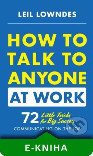 How to Talk to Anyone at Work - Leil Lowndes