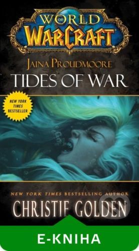 World of Warcraft: Jaina Proudmoore: Tides of War - Christie Golden