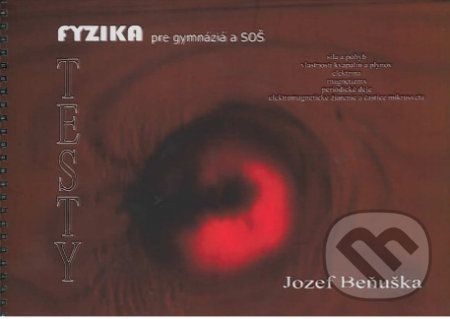 Testy - Fyzika pre gymnáziá a SOŠ - Jozef Beňuška