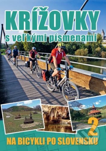 Krížovky s veľkými písmenami - Na bicykli po Slovensku 2 - Ottovo nakladateľstvo