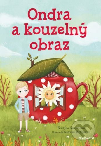 Ondra a kouzelný obraz - Kristýna Krupičková, Kateřina Kofroňová (ilustrátor)