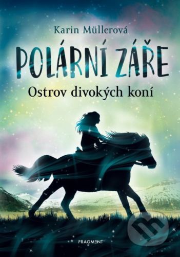 Polární záře - Ostrov divokých koní - Karin Müller, Anke Koopmann (ilustrátor)