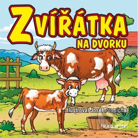 Zvířátka na dvorku - Josef Pospíchal (ilustrátor)