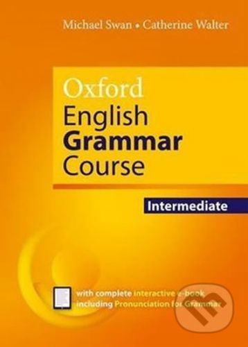 Oxford English Grammar Course: Intermediate - Catherine Michael, Walter Swan