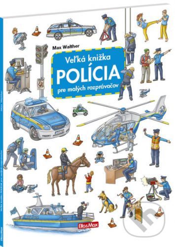 Veľká knižka - Polícia pre malých rozprávačov - Max Walther