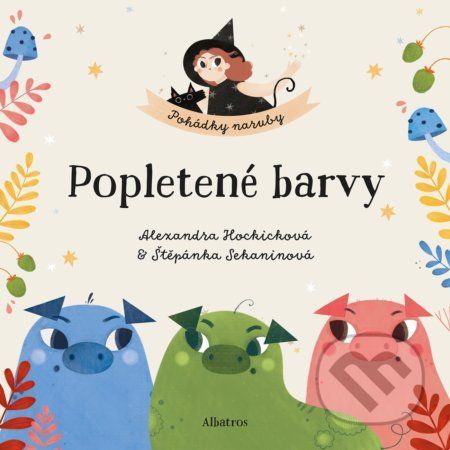 Popletené barvy - Alexandra Hockicková, Štěpánka Sekaninová