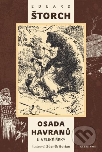 Osada Havranů - U Veliké řeky - Eduard Štorch, Zdeněk Burian (ilustrátor)