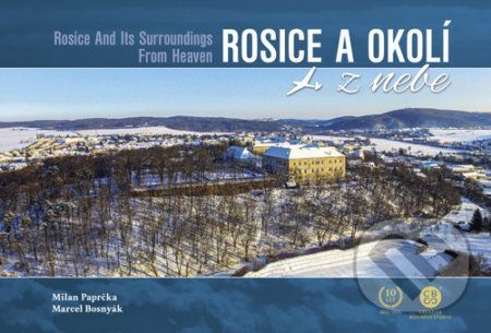 Rosice a okolí z nebe - Milan Paprčka, Marcel Bosnyák