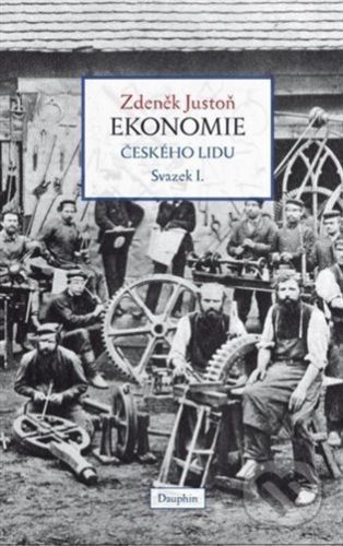 Ekonomie českého lidu I. - Zdeněk Justoň