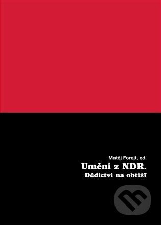 Umění z NDR - Matěj Forejt