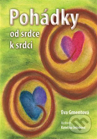 Pohádky od srdce k srdci - Eva Gmentová, Kateřina Jelínková (ilustrátor)