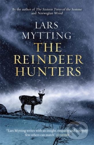 The Reindeer Hunters - Lars Mytting