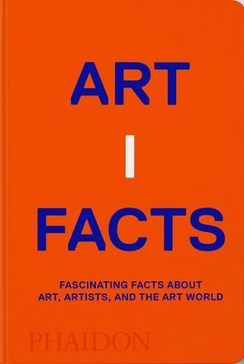 Artifacts - Fascinating Facts about Art, Artists, and the Art World (Phaidon Editors)(Pevná vazba)