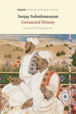Connected History - Essays and Arguments (Subrahmanyam Sanjay)(Paperback / softback)