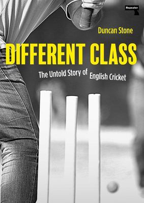 Different Class - The Untold Story of English Cricket (Stone Duncan)(Paperback / softback)