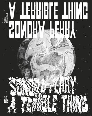 Sondra Perry: A Terrible Thing (Cleveland Museum of Contemporary Art)(Paperback / softback)
