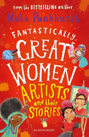 Fantastically Great Women Artists and Their Stories (Pankhurst Kate)(Paperback / softback)