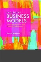 Inclusive Business Models - Transforming Lives and Creating Livelihoods (Mukherji Sourav (Indian Institute of Management Bangalore))(Paperback / softback)