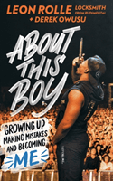 About This Boy: Growing up, making mistakes and becoming me (Rolle Leon)(Paperback / softback)