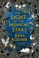 Light of the Midnight Stars - The beautiful and timeless tale of love, loss and sisterhood (Rossner Rena)(Paperback / softback)