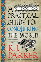 Practical Guide to Conquering the World - The Siege, Book 3 (Parker K. J.)(Paperback / softback)