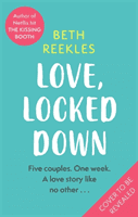 Love, Locked Down - the debut novel from the author of Netflix sensation The Kissing Booth (Reekles Beth)(Paperback / softback)