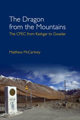 Dragon from the Mountains - The CPEC from Kashgar to Gwadar (McCartney Matthew (University of Oxford))(Pevná vazba)