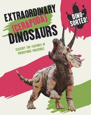 Dino-sorted!: Extraordinary (Cerapoda) Dinosaurs (Newland Sonya)(Paperback / softback)