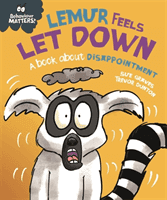 Behaviour Matters: Lemur Feels Let Down - A book about disappointment (Graves Sue)(Pevná vazba)