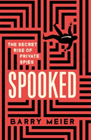 Spooked - The Secret Rise of Private Spies (Meier Barry)(Paperback / softback)