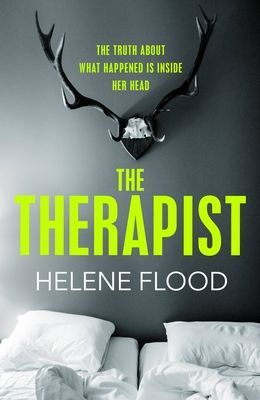 Therapist - From the mind of a psychologist comes a chilling domestic thriller that gets under your skin. (Flood Helene)(Paperback / softback)