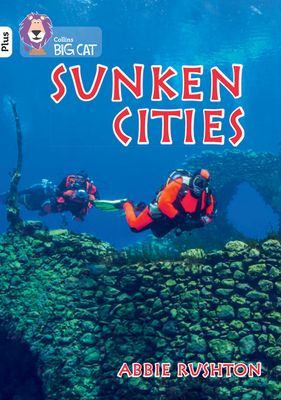 Sunken Cities - Band 10+/White Plus (Rushton Abbie)(Paperback / softback)