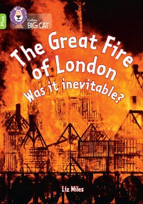 Great Fire of London: Was it inevitable? - Band 11+/Lime Plus (Miles Liz)(Paperback / softback)