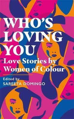 Who's Loving You - Love Stories by Women of Colour (Domingo Sareeta)(Paperback / softback)