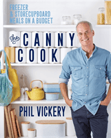 Canny Cook - Freezer & storecupboard meals on a budget (Vickery Phil)(Paperback / softback)