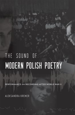 Sound of Modern Polish Poetry - Performance and Recording after World War II (Kremer Aleksandra)(Pevná vazba)