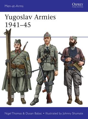 Yugoslav Armies 1941-45 (Thomas Nigel)(Paperback / softback)