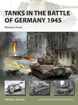 Tanks in the Battle of Germany 1945 - Western Front (Zaloga Steven J. (Author))(Paperback / softback)