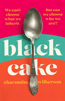 Black Cake - 2022's most unforgettable debut soon to be a major Hulu series produced by Oprah (Wilkerson Charmaine)(Pevná vazba)